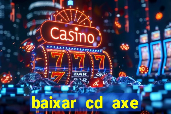 baixar cd axe bahia 2000 gratis